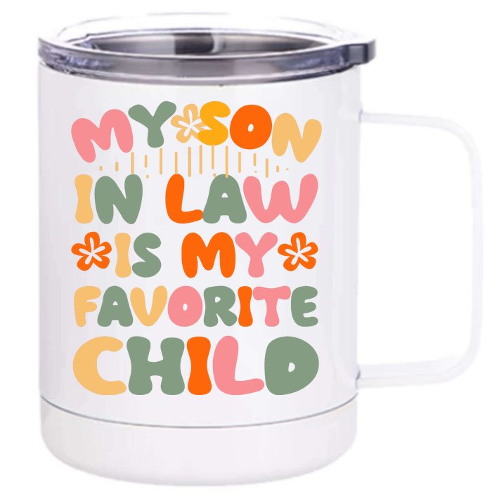 My Son In Law Is My Favorite Child Funny Front & Back 12oz Stainless Steel Tumbler Cup