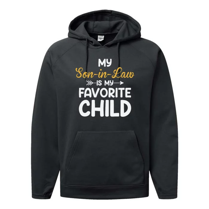 My Son In Law Is My Favorite Child For Mother In Law Performance Fleece Hoodie