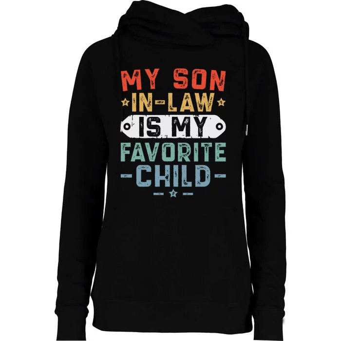 My Son In Law Is My Favorite Child Womens Funnel Neck Pullover Hood