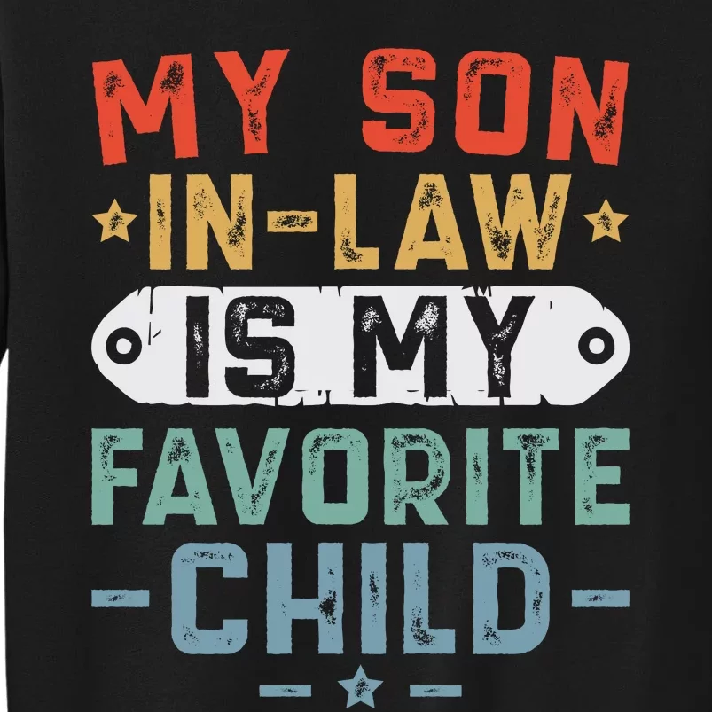 My Son In Law Is My Favorite Child Tall Sweatshirt