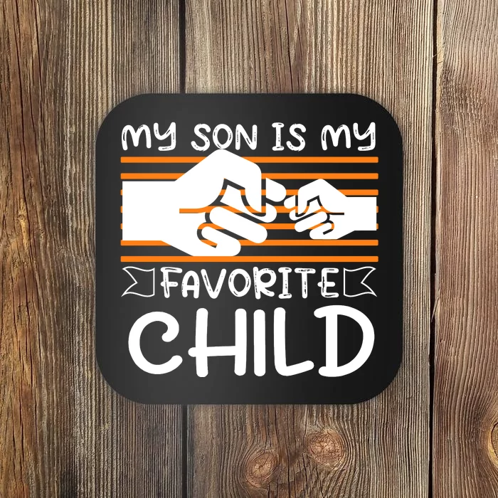 My Son Is My Favorite Child Funny Coaster