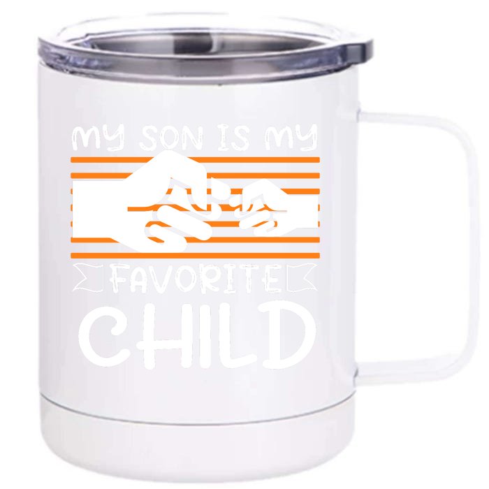 My Son Is My Favorite Child Funny Front & Back 12oz Stainless Steel Tumbler Cup