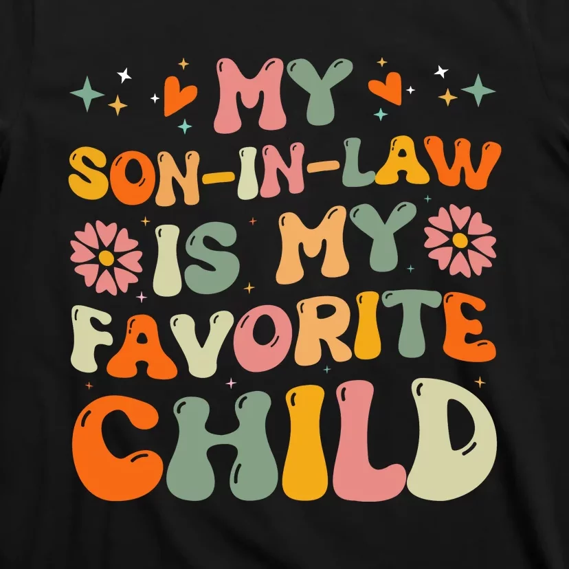 My Son In Law Is My Favorite Child Mom T-Shirt