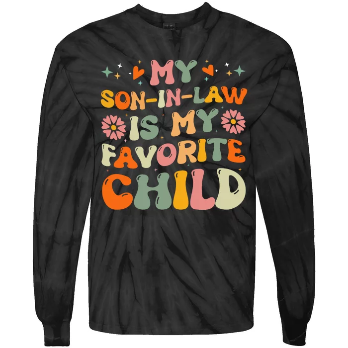 My Son In Law Is My Favorite Child Mom Tie-Dye Long Sleeve Shirt