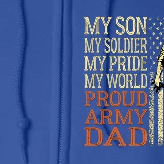 My Son Is A Soldier Hero Proud Army Dad Us Military Father Gift Full Zip Hoodie