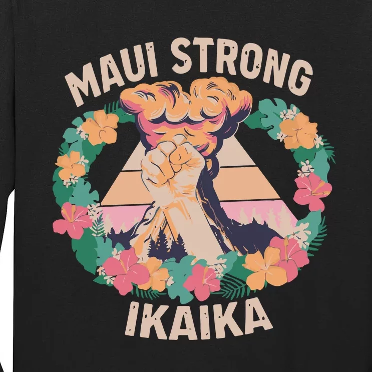 Maui Strong Ikaika Support Maui Fire Victim Tall Long Sleeve T-Shirt