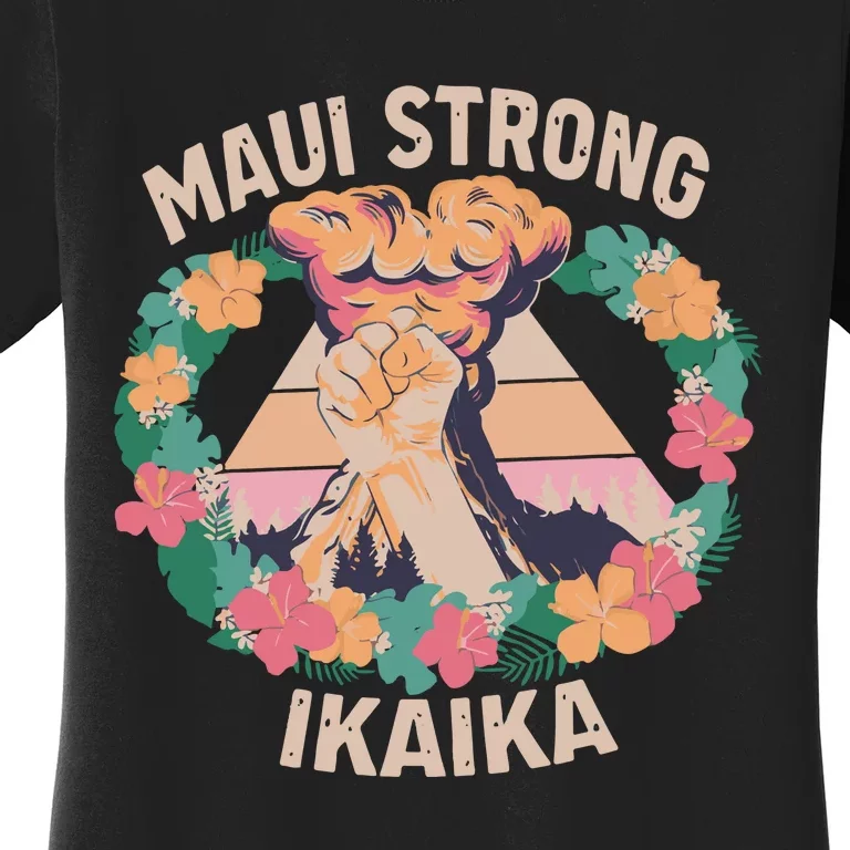 Maui Strong Ikaika Support Maui Fire Victim Women's T-Shirt