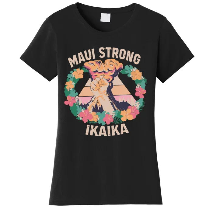 Maui Strong Ikaika Support Maui Fire Victim Women's T-Shirt