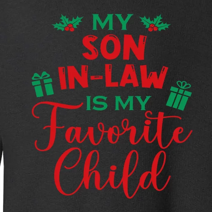 My SonInLaw Is My Favorite Child From MotherInLaw Xmas Toddler Sweatshirt