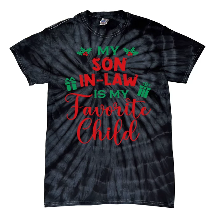 My SonInLaw Is My Favorite Child From MotherInLaw Xmas Tie-Dye T-Shirt