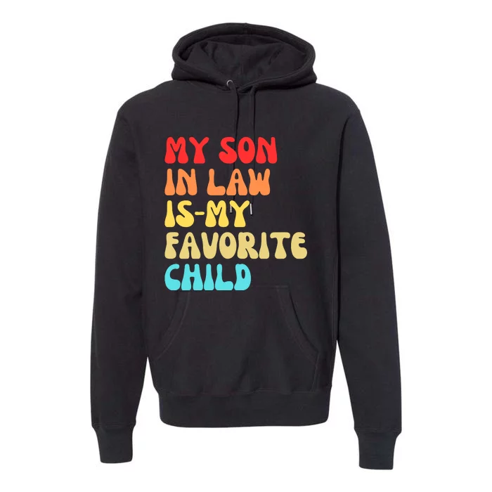 My SonInLaw Is My Favorite Child Vintage Teeees Premium Hoodie