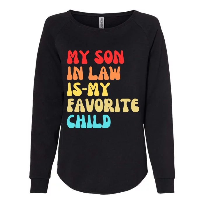 My SonInLaw Is My Favorite Child Vintage Teeees Womens California Wash Sweatshirt