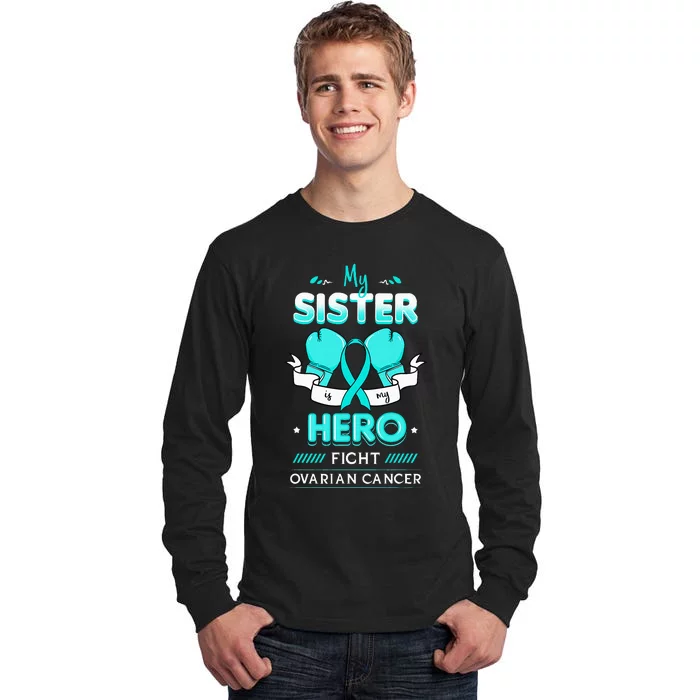 My Sister Is My Hero Ovarian Cancer Carcinoma Gynecology Tall Long Sleeve T-Shirt