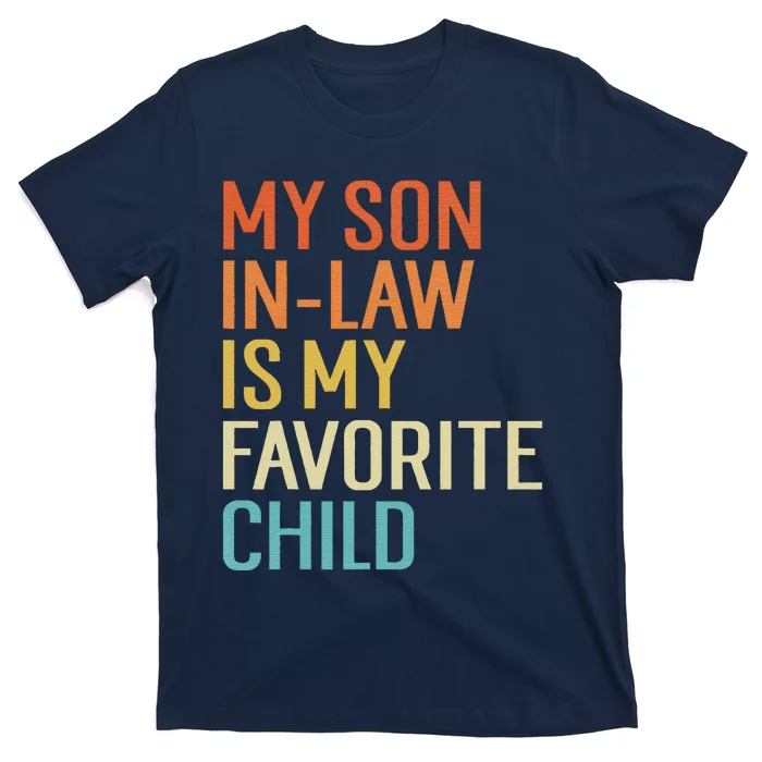 My Son In Law Is My Favorite Child Funny Family Humor Retro T-Shirt