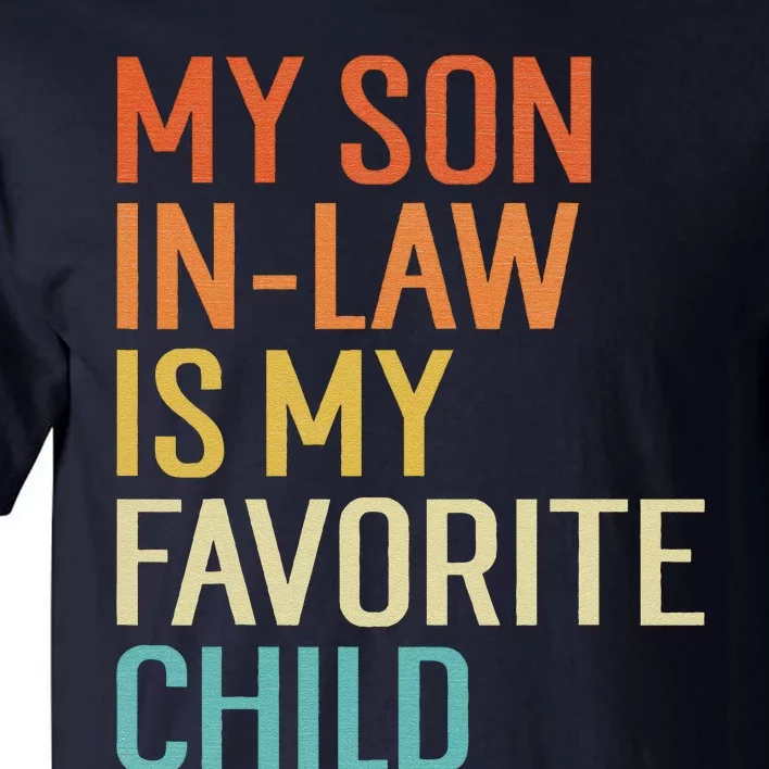 My Son In Law Is My Favorite Child Funny Family Humor Retro Tall T-Shirt