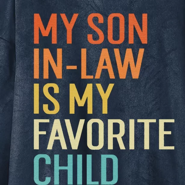 My Son In Law Is My Favorite Child Funny Family Humor Retro Hooded Wearable Blanket