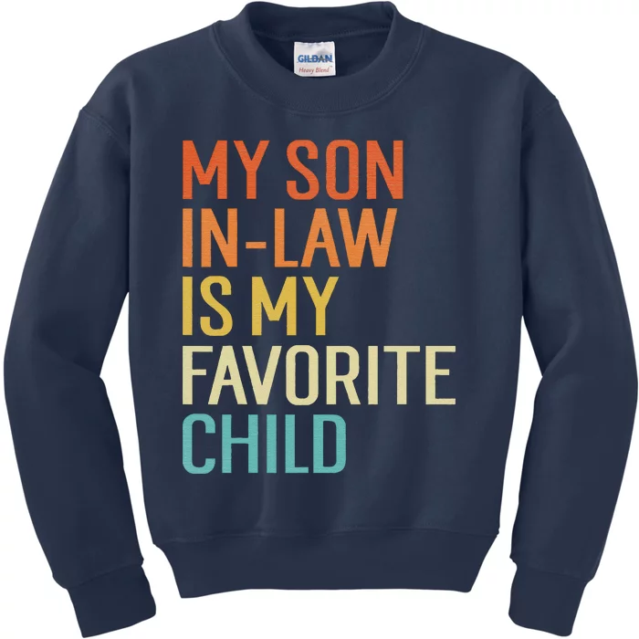 My Son In Law Is My Favorite Child Funny Family Humor Retro Kids Sweatshirt