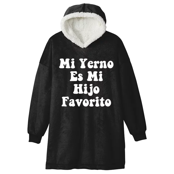 My SonInLaw Is Favorite Child Mi Yerno Es Mi Hijo Favorito Hooded Wearable Blanket