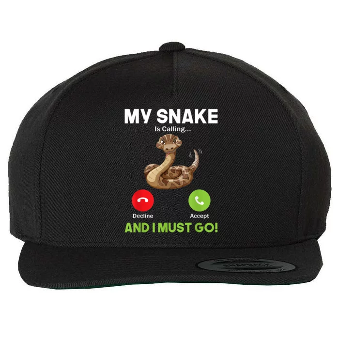 My Snake Is Calling And I Must Go Snakes Owner Zoologist Wool Snapback Cap