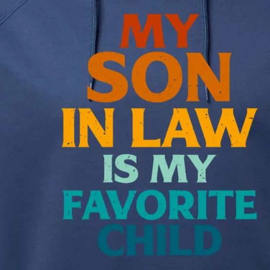 My Son In Law Is My Favorite Child Funny Family Humor Performance Fleece Hoodie