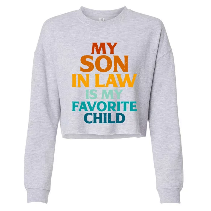 My Son In Law Is My Favorite Child Funny Family Humor Cropped Pullover Crew