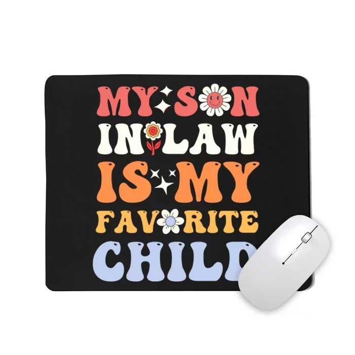 My Son In Law Is My Favorite Child Mousepad