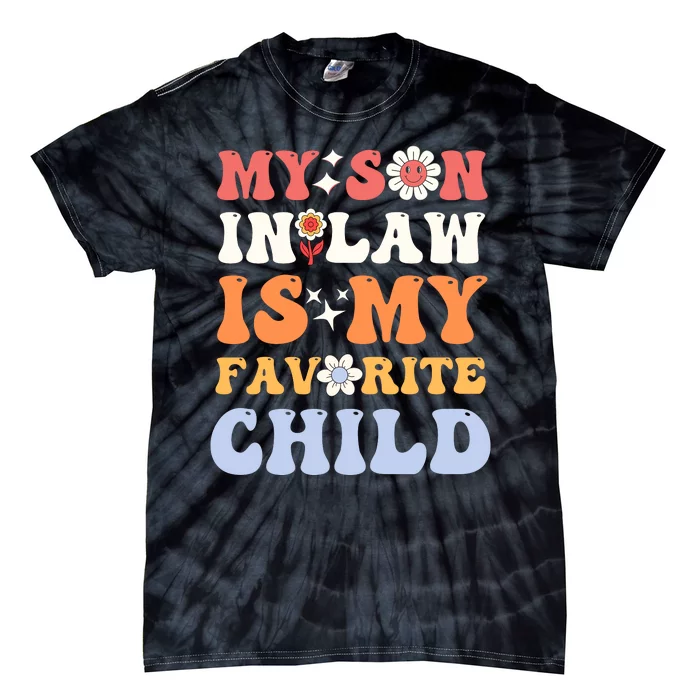 My Son In Law Is My Favorite Child Tie-Dye T-Shirt