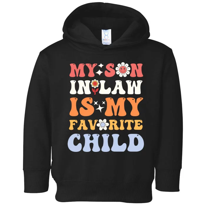 My Son In Law Is My Favorite Child Toddler Hoodie