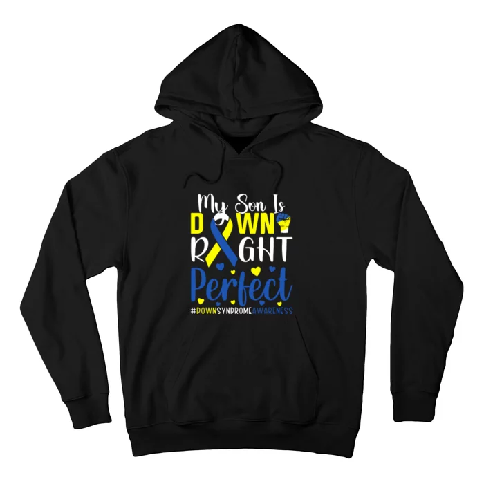 My Son Is Down Right Perfect Tee Down Syndrome Awareness Gift Hoodie