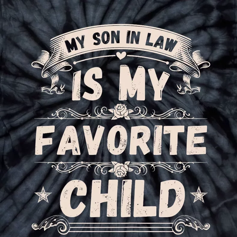 My Son In Law Is My Favorite Child Funny Mother Tie-Dye T-Shirt