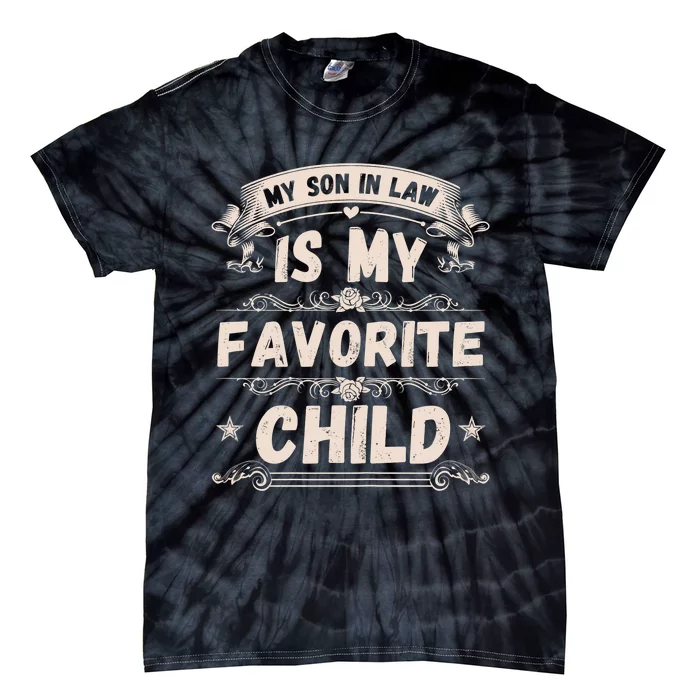 My Son In Law Is My Favorite Child Funny Mother Tie-Dye T-Shirt