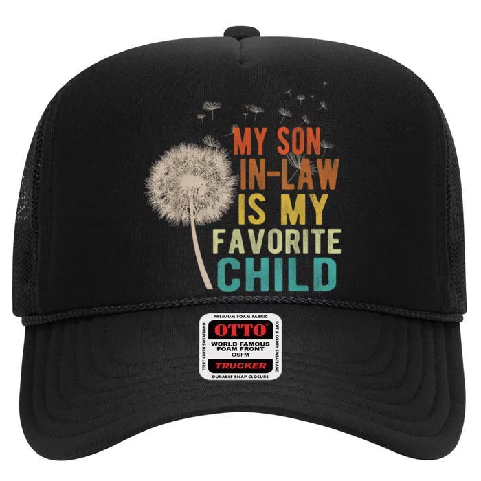 My Son In Law Is My Favorite Child Funny Dandelion Gifts High Crown Mesh Trucker Hat