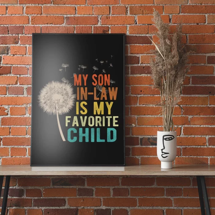 My Son In Law Is My Favorite Child Funny Dandelion Gifts Poster