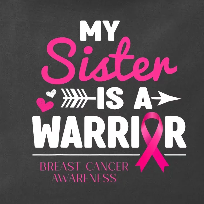 My Sister Is A Warrior Family Breast Cancer Awareness Zip Tote Bag