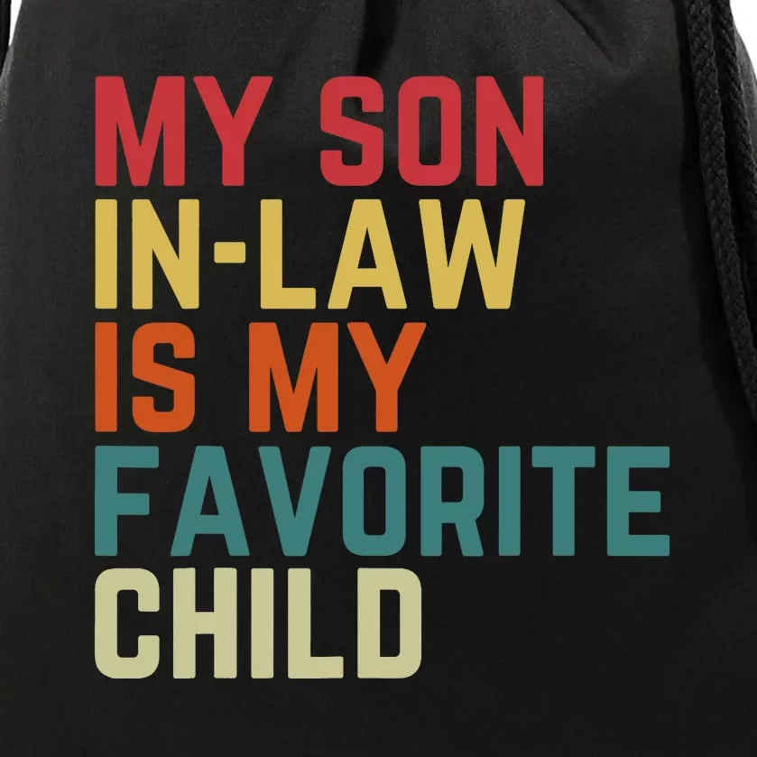 My SonInLaw Is My Favorite Child Family Humor Dad Mom Drawstring Bag