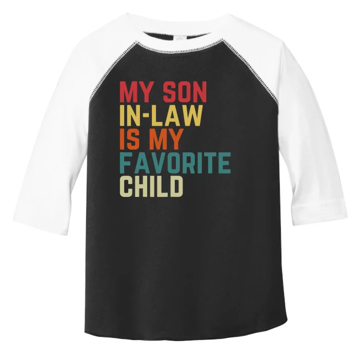 My SonInLaw Is My Favorite Child Family Humor Dad Mom Toddler Fine Jersey T-Shirt