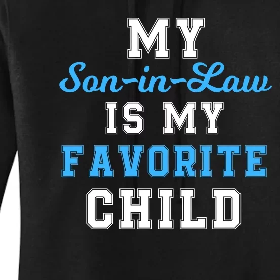 My SonInLaw Is My Favorite Child Funny Family Humor Women's Pullover Hoodie