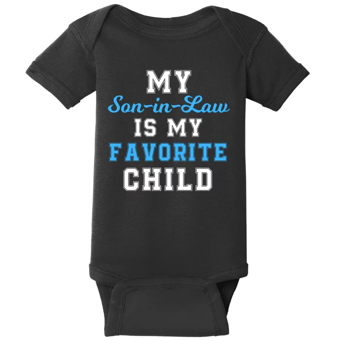 My SonInLaw Is My Favorite Child Funny Family Humor Baby Bodysuit