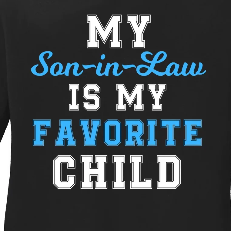 My SonInLaw Is My Favorite Child Funny Family Humor Ladies Long Sleeve Shirt