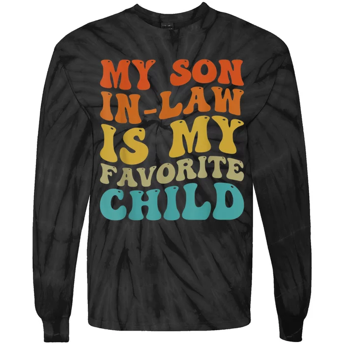 My Son In Law Is My Favorite Child Funny Family Humor Groovy Tie-Dye Long Sleeve Shirt