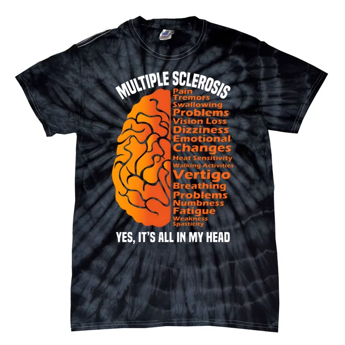 Multiple Sclerosis ItS All In My Head Tie-Dye T-Shirt