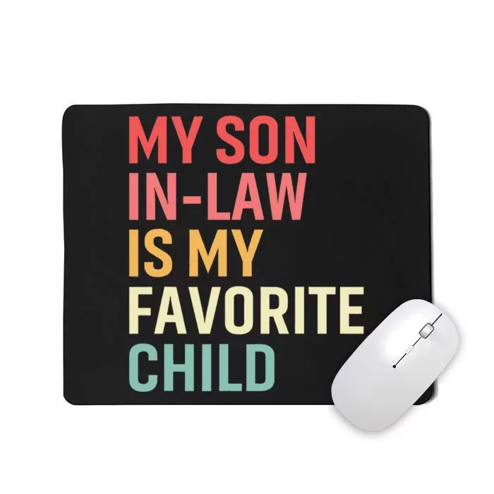 My Son In Law Is My Favorite Child Family Humor Funny Retro Mousepad