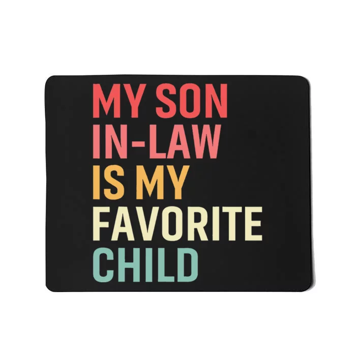 My Son In Law Is My Favorite Child Family Humor Funny Retro Mousepad