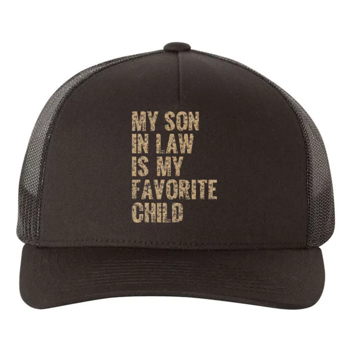 My Son In Law Is My Favorite Child Dad Gift Father Day Yupoong Adult 5-Panel Trucker Hat