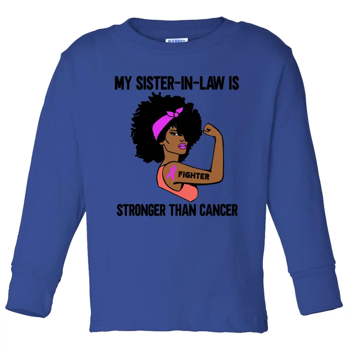 My SisterInLaw Is Stronger Than Cancer African American Gift Toddler Long Sleeve Shirt