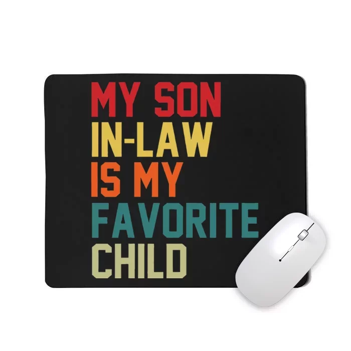 My SonInLaw Is My Favorite Child Family Humor Mother's Day Mousepad