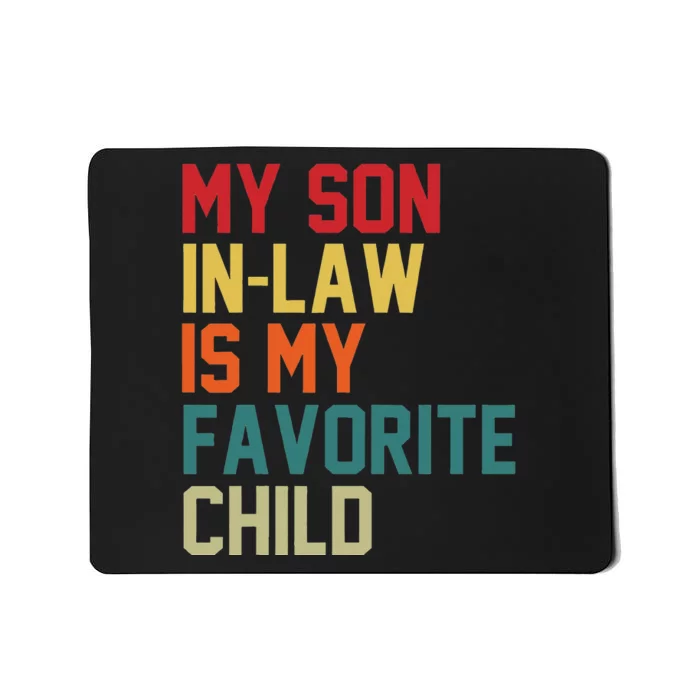 My SonInLaw Is My Favorite Child Family Humor Mother's Day Mousepad