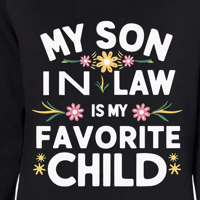 My Son In Law Is My Favorite Child Funny Family Humor Retro Womens California Wash Sweatshirt