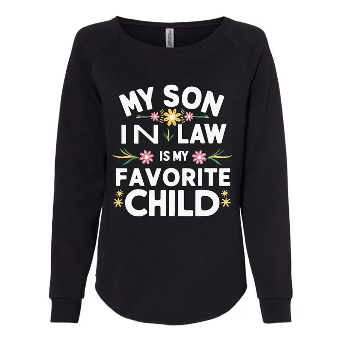 My Son In Law Is My Favorite Child Funny Family Humor Retro Womens California Wash Sweatshirt