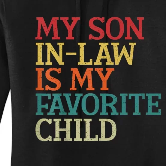 My Son In Law Is My Favorite Child Funny Family Humor Retro Women's Pullover Hoodie